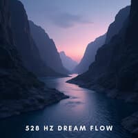 528 Hz Dream Flow