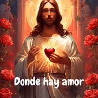 Donde Hay Amor