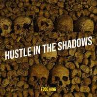 Hustle in the Shadows