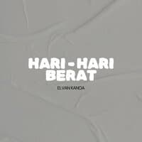 Hari - Hari Berat