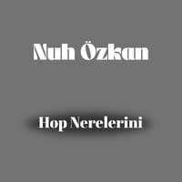 Hop Nerelerini