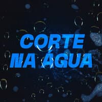 Corte na Água