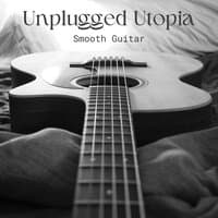 Unplugged Utopia: Gentle Guitar Music