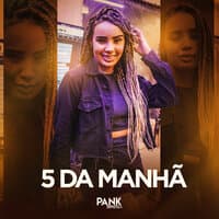 5 da Manhã