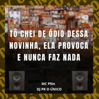 Tô Chei de Ódio Dessa Novinha, Ela Provoca e Nunca Faz Nada