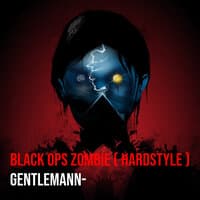 BLACK OPS ZOMBIE ( HARDSTYLE )