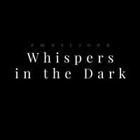 Whispers in the Dark