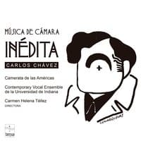 Carlos Chávez Música de Cámara Inédita