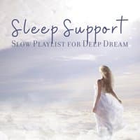 Sleep Support: Slow Playlist for Deep Dream