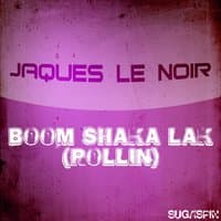 Boom Shaka Lak (Rollin)