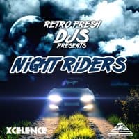 Retro Fresh DJs Present: Night Riders