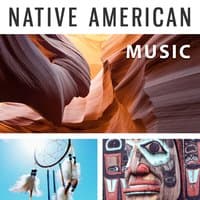 Native American Music – New Age Music, Sounds of Nature for Relax, Most Beautiful Instrumental Sounds