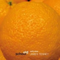 James Tenney (Old School)