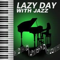 Lazy Day with Jazz – Best Sounds of Jazz Music, Mellow Jazz, Peaceful Background Jazz, Drink Bar