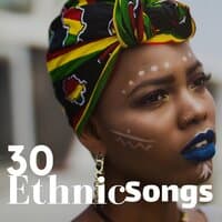 30 Ethnic Songs: African Drums, Percussions, Indian Music, Dance Ceremony, Tribal African Tracks