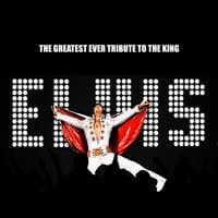 Elvis - The Greatest Ever Tribute To The King