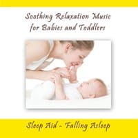 Soothing Relaxation Music for Babies and Toddlers (Sleep Aid - Falling Asleep)