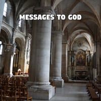 Messages To God