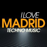 I Love Madrid Techno Music