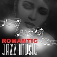 Romantic Jazz Music - Jazz Songs, Background Music for Relaxation, So Soft Jazz Music