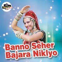 Banno Seher Bajara Niklyo