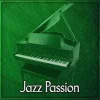 Jazz Passion – Sexy Jazz Tones, Smooth & Sexy Instrumental Piano Music, Mellow Jazz After Dark, Romantic Jazz Sounds