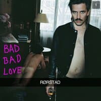 Bad Bad Love