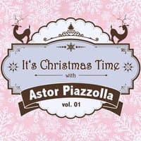 It's Christmas Time with Astor Piazzolla Vol. 01