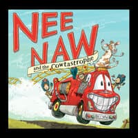 Nee Naw And The Cowtastrophe