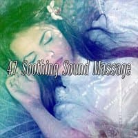 47 Soothing Sound Massage