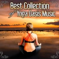 Best Collection of Yoga Oasis Music – Meditation Ambient Music, Healing Mantra Sounds, Music for Yoga Exercise