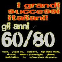 I grandi successi italiani! Gli anni 60/80