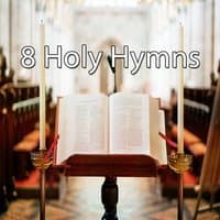 8 Holy Hymns