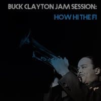 Buck Clayton Jam Session: How Hi The Fi