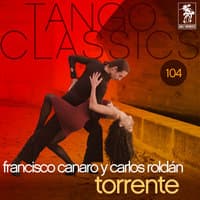 Tango Classics 104: Torrente