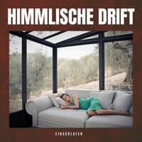 Himmlische Drift: Beruhigende Schlafmusik