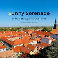 Sunny Serenade (A Walk Through the Old Town)