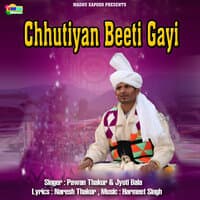 Chhutiyan Beeti Gayi