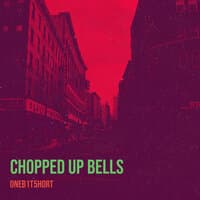 Chopped up Bells