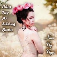 Chia Tay Ai Không Buồn