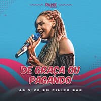 De Graça ou Pagando (Ao Vivo em Filipe Bar)