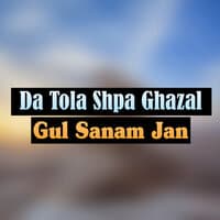 Da Tola Shpa Ghazal