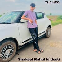 Shakeel Rahul Ki Dosti