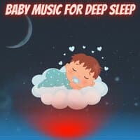 Baby Music For Deep Sleep