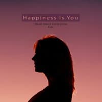 The Happiness That You Are