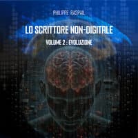 Il non-scrittore digitale - volume 2 - evoluzione