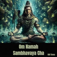 Om Namah Sambhavaya Cha - 108 Times