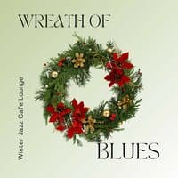 Wreath of Blues: Christmas Blues Jazz