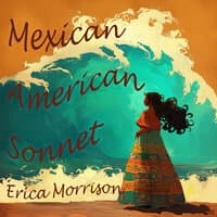 Mexican American Sonnet