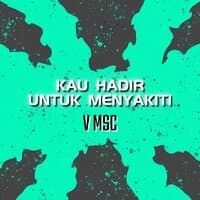 Kau Hadir Untuk Menyakiti